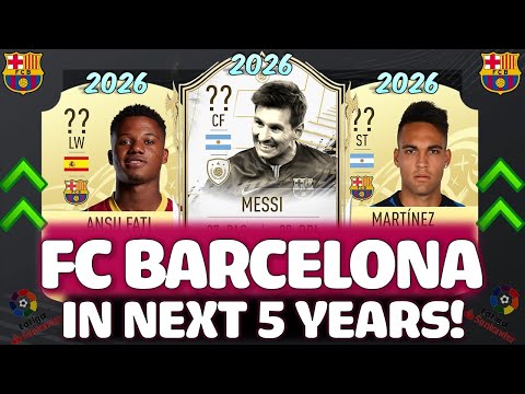 THIS IS HOW BARCELONA WILL LOOK IN 5 YEARS (2026)!! FT. MESSI, ANSU FATI, MARTINEZ ETC... (FIFA 21)