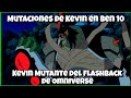 Kevin Mutante Del Flashback De Omniverse Mutaciones De Kevin En Ben 10