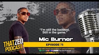 |TZP Ep78| Mic Burner on his financials; filling up stadiums; women issues; plus more...