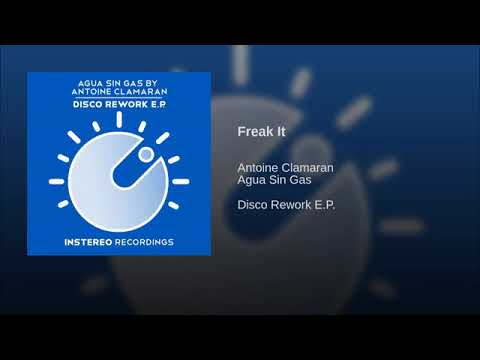 Antoine Clamaran, Agua Sin Gas - Freak It (Original Mix)