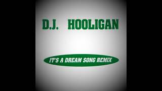 DJ Hooligan – It's A Dream Song (Remix)