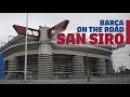 Inside tour of GIUSEPPE MEAZZA (SAN SIRO) | BARÇA ON THE ROAD