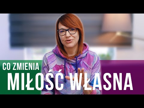 Co zmienia MIŁOŚĆ DO SIEBIE? Zobacz, jak zmieni się Twoja ŚWIADOMOŚĆ