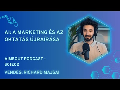 AI MeOut Podcast — Episode S01E02 — Richárd Majsai: AI: A Marketing és az Oktatás Újraírása