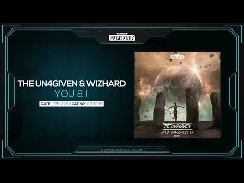 The Un4given & Wizhard - You & I [GBE098]