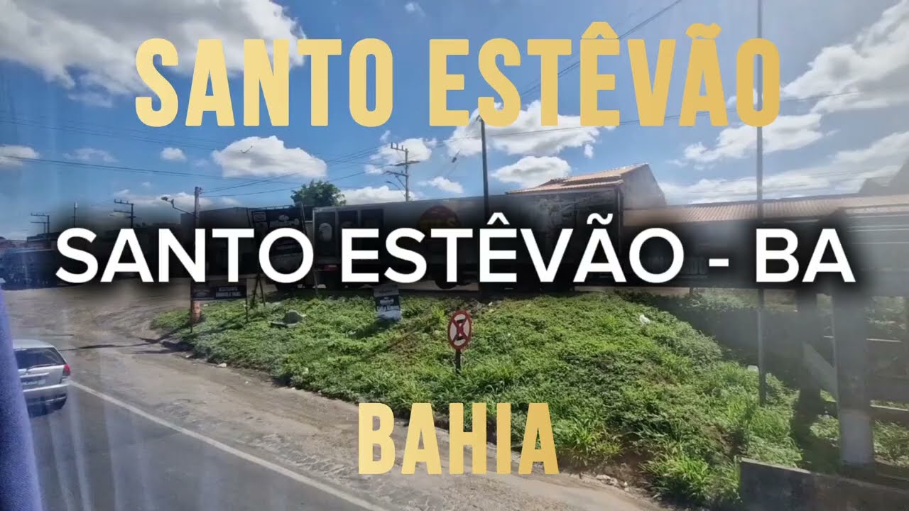 SANTO ESTÊVÃO - BA | Cidades do Mundo | Bahia 