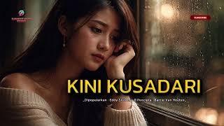Download lagu KINI KUSADARI || EDDY SILITONGA || HARMONY MUSIC STUDIO mp3