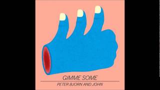 Peter Bjorn and John - I Know You Don't Love Me
