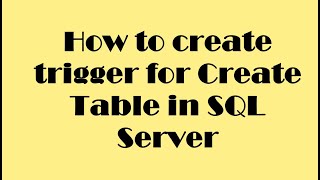How to create trigger for Create Table in SQL Server