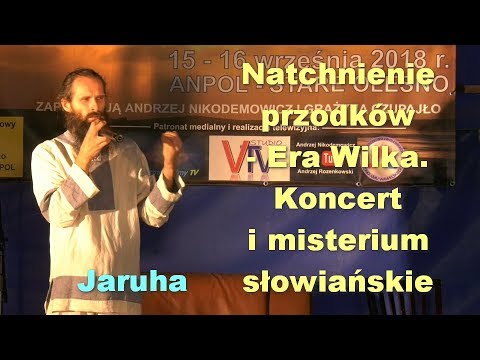 Natchnienie przodków - Era Wilka. Koncert i misterium słowiańskie - Jaruha