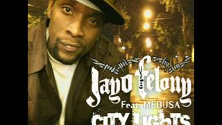 Jayo Felony - City Lights (ft. Medusa) (NEW 2012)
