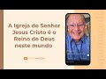 The Church Of The Lord Jesus Christ Is The Kingdom Of God In This World Morning Meditation 08 1