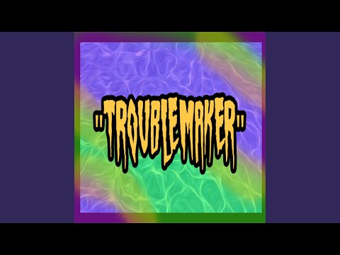 Troublemaker