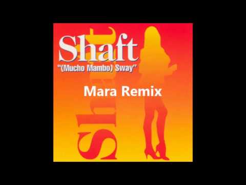 Shaft   Mucho Mambo  Mara Remix  2013