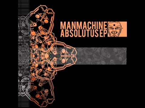 ManMachine -  Absolutus (Original Mix)