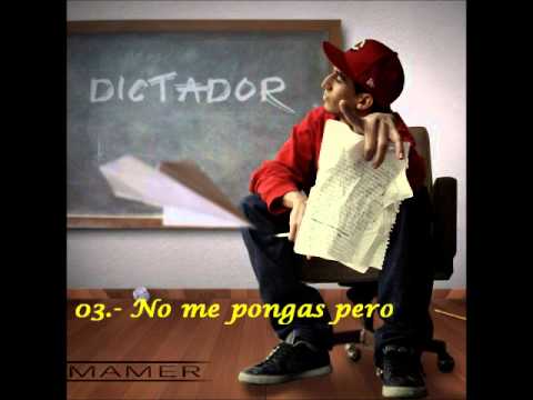 Mamer Gallardo - 03 No me pongas pero - Dictador [2012-2013]