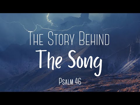 The Story Behind the Song — Psalm 46 (Caleb Boggs)