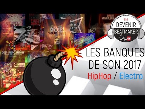 Les BANQUES DE SON HIP HOP et ELECTRO 2017