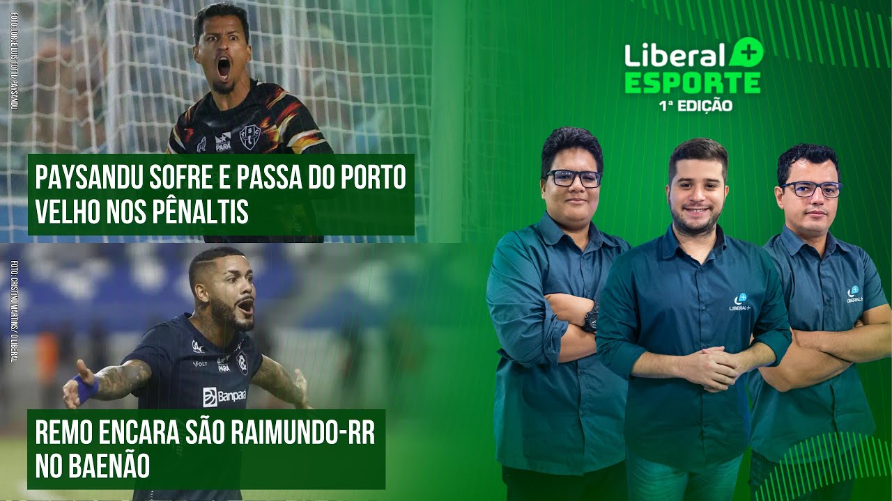 PAYSANDU SOFRE CONTRA PORTO VELHO | REMO X SÃO RAIMUNDO-RR NO BAENÃO | LIBERAL+ ESPORTE 06/02/25