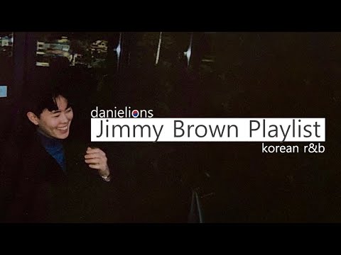 ♫ Artist Spotlight: Jimmy Brown (16 songs) // korean underground r\u0026b