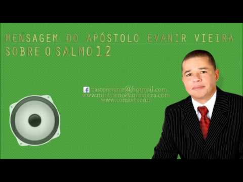 APÓSTOLO EVANIR VIEIRA ENSINANDO O SALMO 12