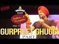 Gurpreet Ghuggi LIVE Part-1