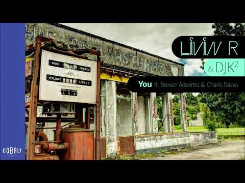 Livin R & DJK2 feat. Steven Aderinto, Charis Savva - You | Official Audio Release