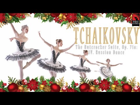 Tchaikovsky: The Nutcracker Suite, Op. 71a: IV. Russian Dance