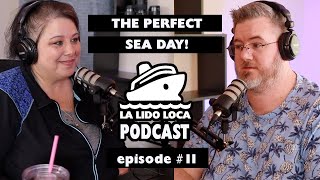 THE PERFECT SEA DAY! - La Lido Loca Cruise Video Podcast #11