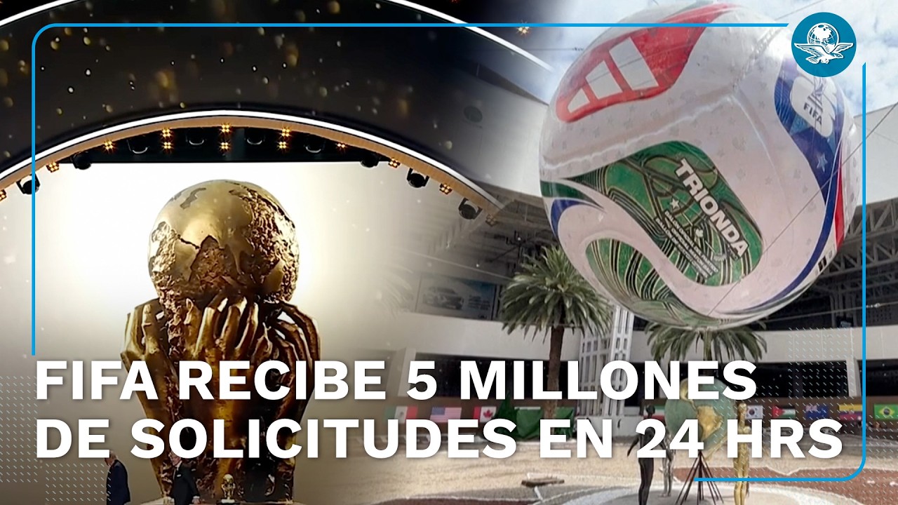 Demanda récord de boletos para el Mundial 2026  FIFA recibe 5 millones de solicitudes
