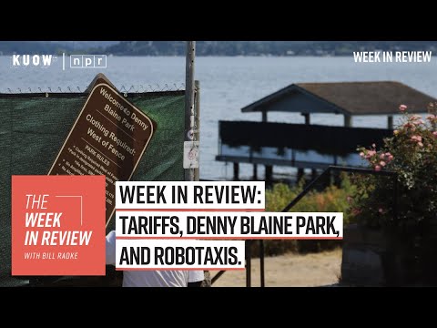 Week in Review: Tariffs, Denny Blaine Park, and Robotaxis.