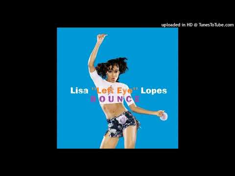 Lisa ''Left Eye'' Lopes (of TLC) - Bounce (No Boys Allowed Solo Version by CHTRMX)