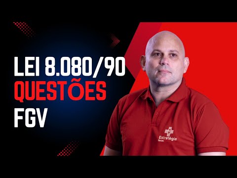 Lei 8.080/90 na FGV – Questões Comentadas!