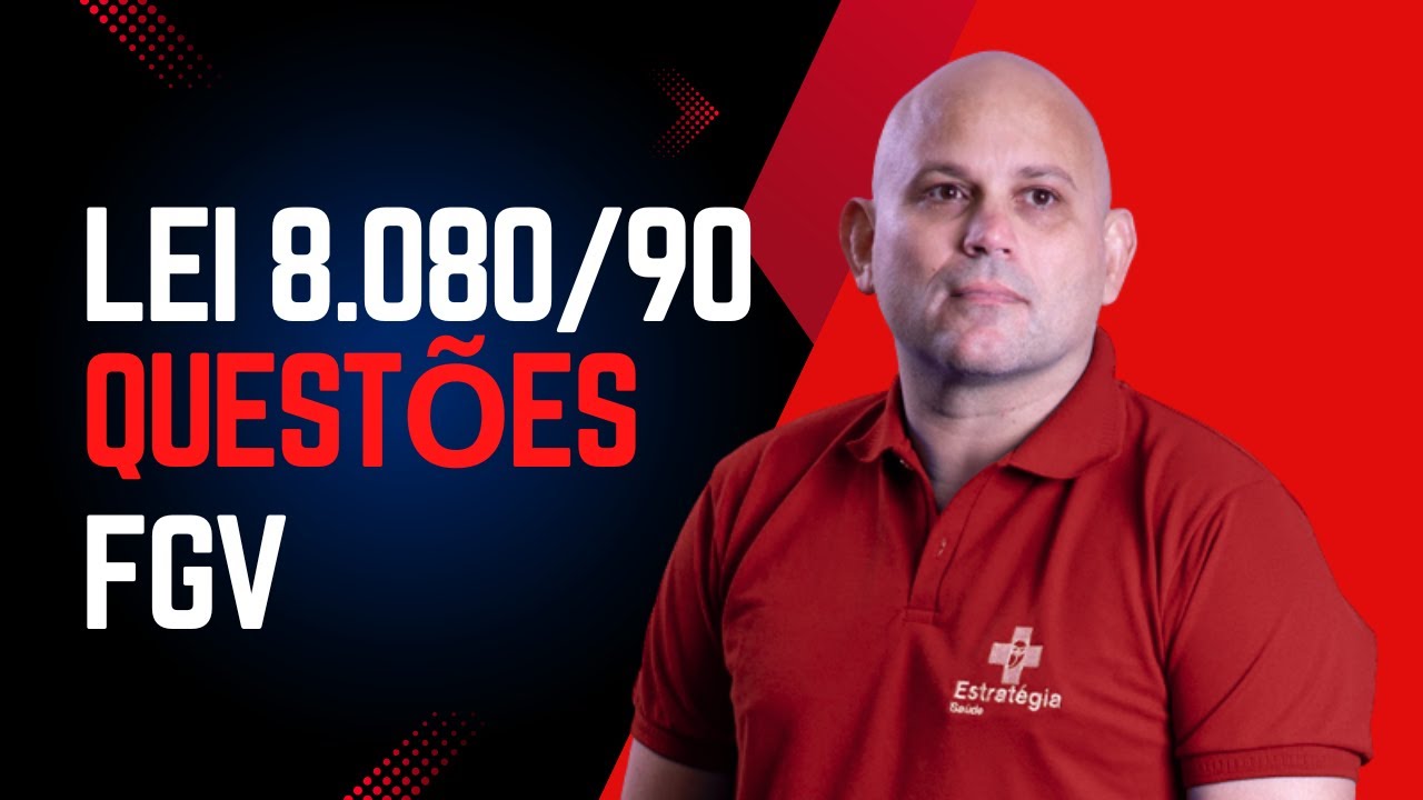 Lei 8.080/90 na FGV – Questões Comentadas!