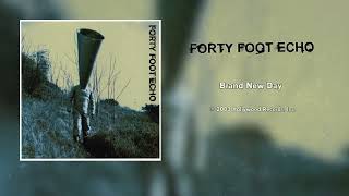 Forty Foot Echo - Brand New Day (HQ Audio)