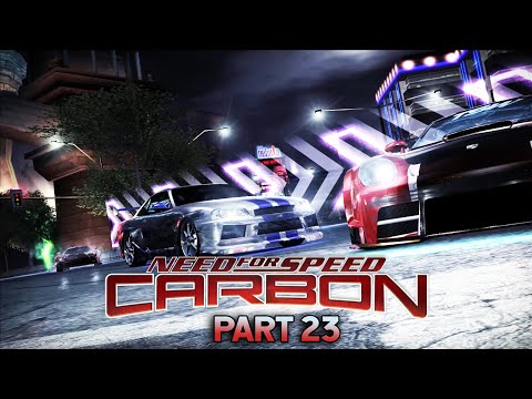 Need for Speed Carbon Gameplay Walkthrough Part 23 - TERRITORY ACQUISITIONS  | HD 60 FPS