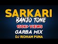 SARKARI BANJO TONE II GARBA MIX II DJ RIDHAM PUNA  II 2023 GARBA #NewGarba