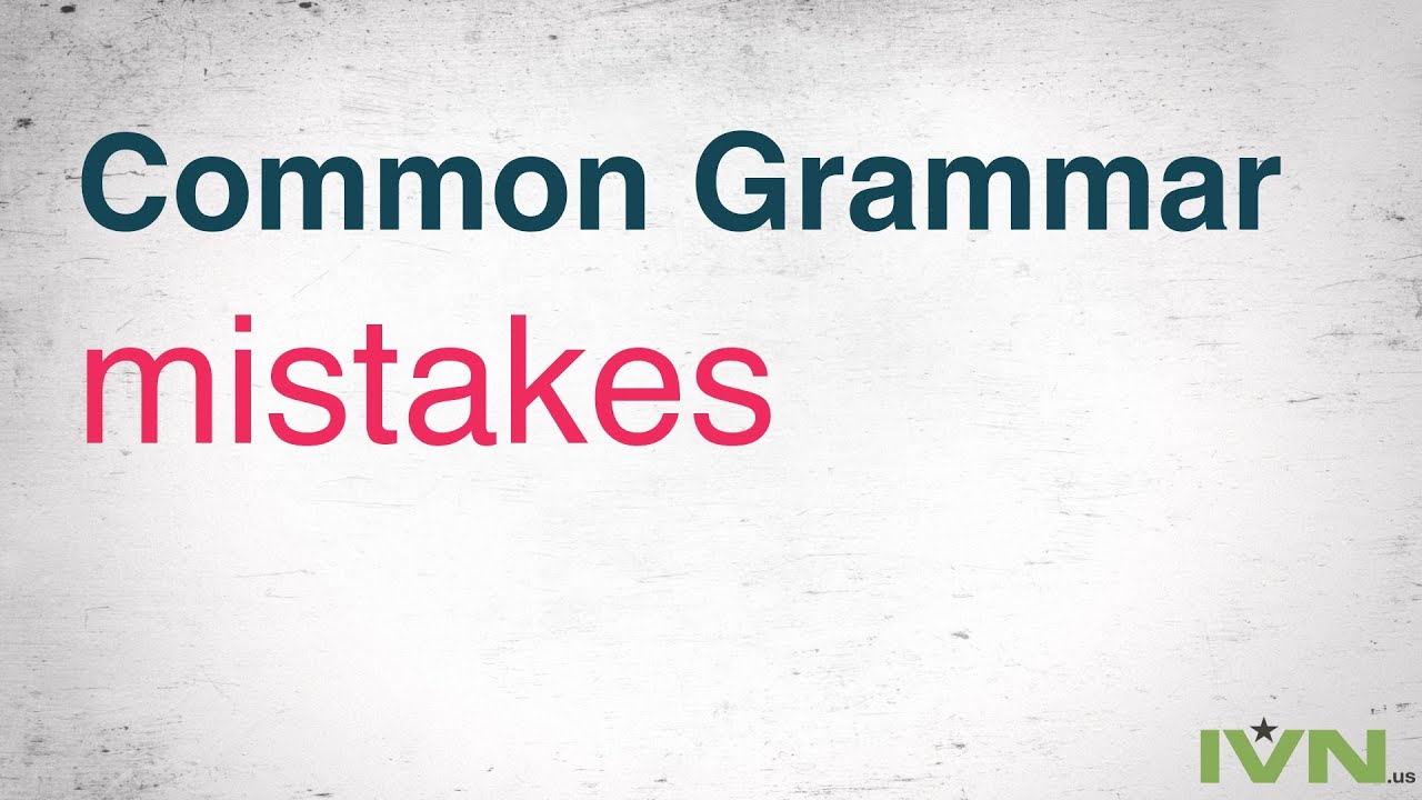 Common Grammar Mistakes to Avoid