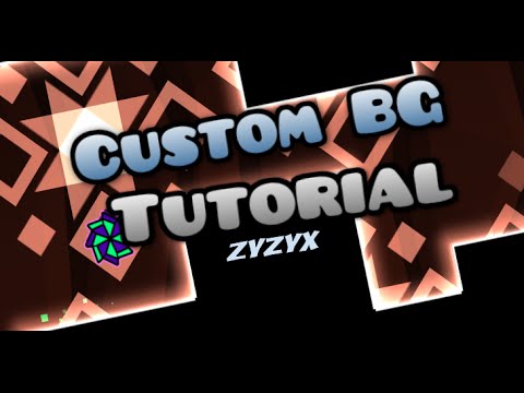 Custom Background Tutorial | Geometry Dash 2.0