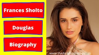 Frances Sholto-Douglas Biography, Wiki, Age, Family, Worth, Image video