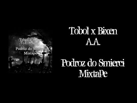 Tobol x Bixen - A.A. (Mash up)