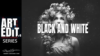 The Art of the Edit 6 Black and White