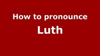 How to pronounce Luth