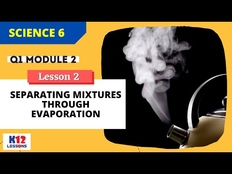 Science 6 Q1 Module 2 Lesson 2 - Separating Mixtures through Evaporation