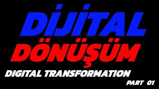 Digital Transformation - Dijital Dönüşüm - Endüstri 4.0 - Internet of Things (Io