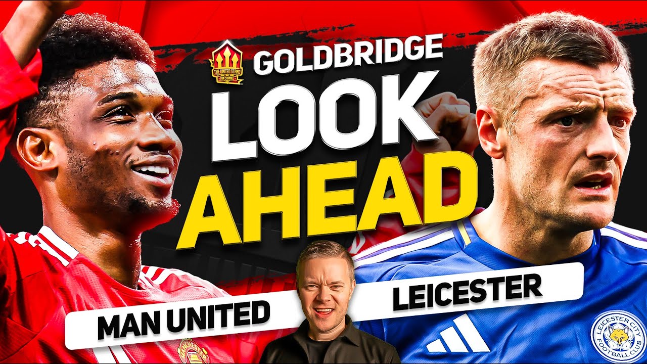 Ruud's GOODBYE! Manchester United vs Leicester Goldbridge Preview