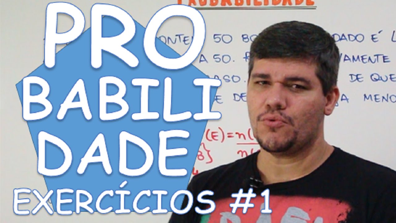 PROBABILIDADES: EXERCÍCIOS #1