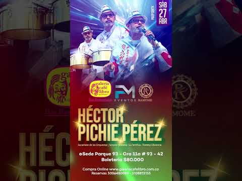 H&eacute;ctor el Pichie P&eacute;rez pr&oacute;ximo s&aacute;bado 27 de abril