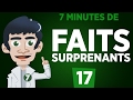7 minutes de faits surprenants #17 7 minutes de faits surprenants #17