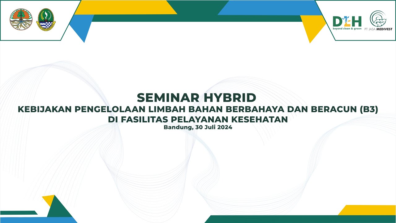 Seminar Hybrid Kebijakan Pengelolaan Limbah Bahan Berbahaya & Beracun (B3) di Fasilitas Layanan Kesehatan
